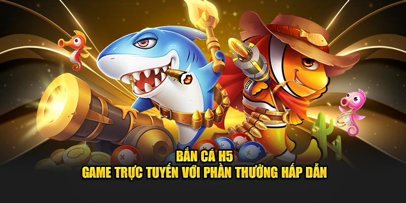 Bắn Cá H5 Tại Vin88: Game Trực Tuyến Với Phần Thưởng Hấp Dẫn