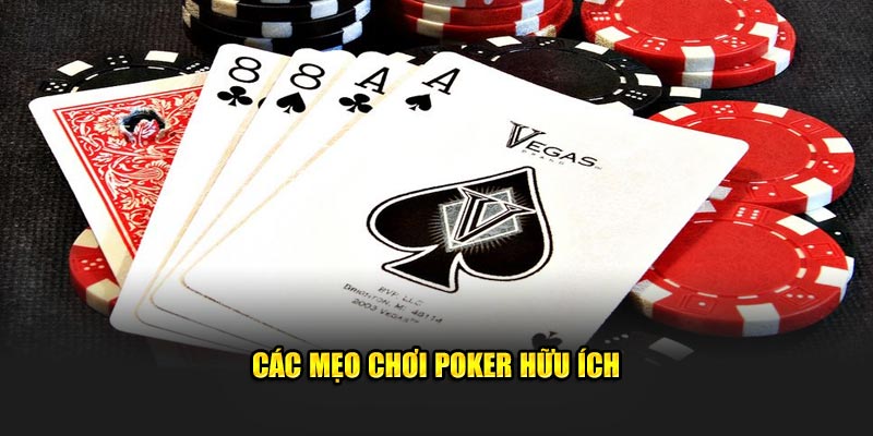 Các mẹo chơi poker hữu ích 