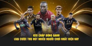 Kèo Chấp Đồng Banh- Loại Cược Thu Hút Nhiều Người Chơi Nhất