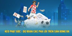 Kèo Phạt Góc - Dự Đoán Các Pha Lỗi Trên Sân Bóng Đá