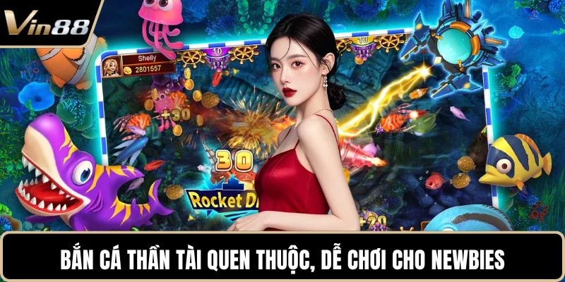Bắn Cá Thần Tài quen thuộc, dễ chơi cho newbies Bắn Cá Thần Tài quen thuộc, dễ chơi cho newbies