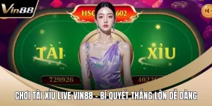Chơi Tài Xỉu live VIN88