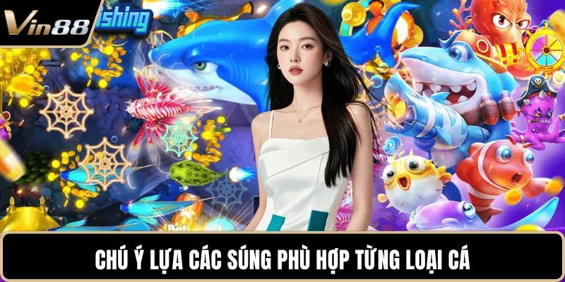 Chú ý lựa các súng phù hợp từng loại cá Chú ý lựa các súng phù hợp từng loại cá