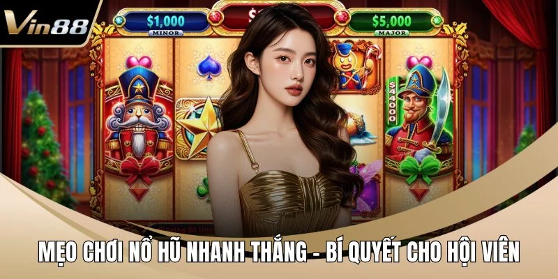 Mẹo chơi nổ hũ nhanh thắng