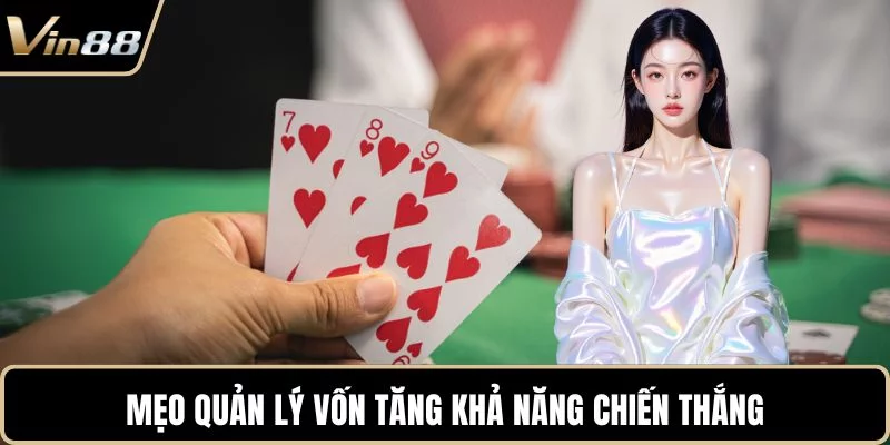 Mẹo quản lý vốn tăng khả năng chiến thắng